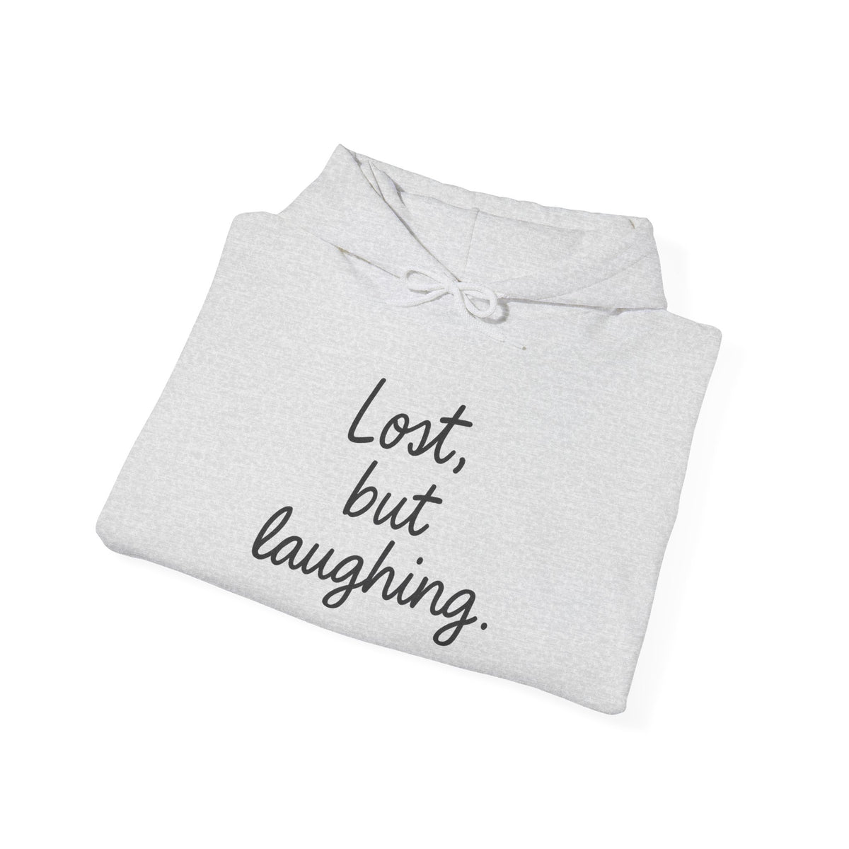 Lost But Laughing Hoodie