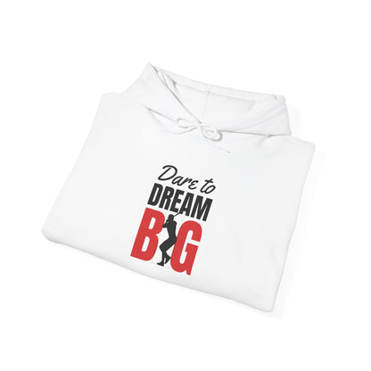 Dare to Dream Big Hoodie