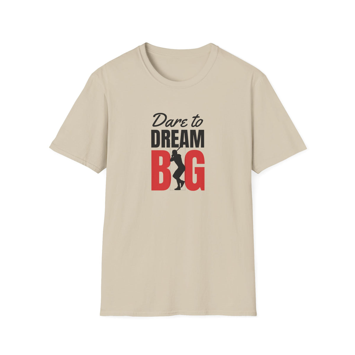 Dare to Dream Big T-Shirt