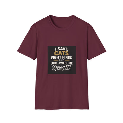 I Save Cats Fight Fires and Look Awesome Doing It T-Shirt