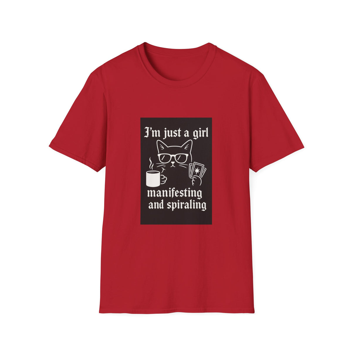 3’m Just a Girl Manifesting and Spiraling  T-Shirt