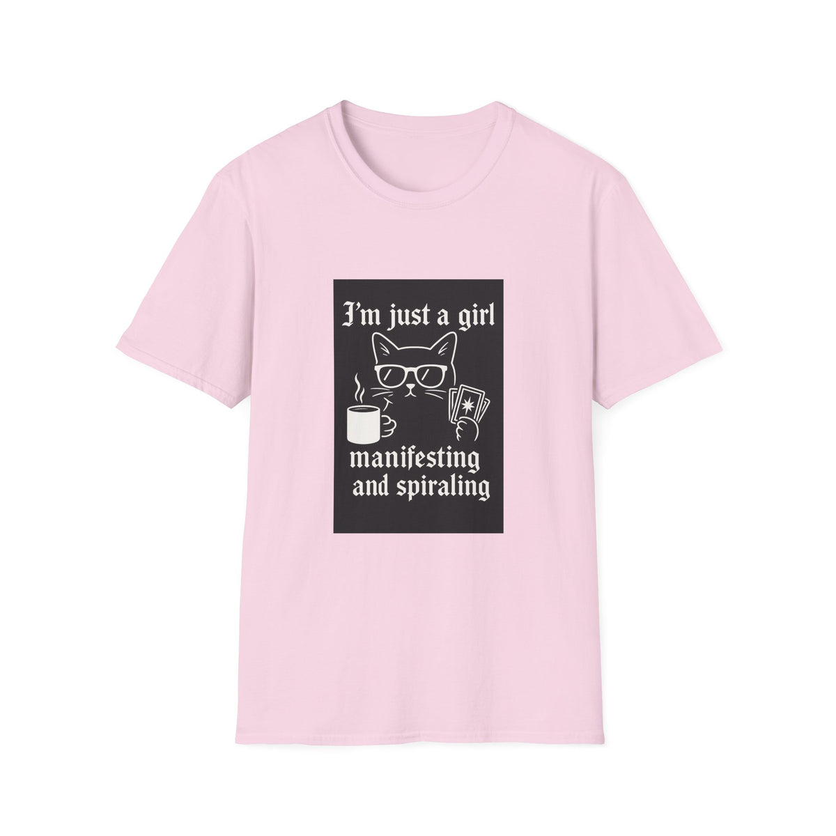 3’m Just a Girl Manifesting and Spiraling  T-Shirt