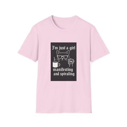 I’m Just a Girl Dashboa Manifesting and Spiraling T-Shirt