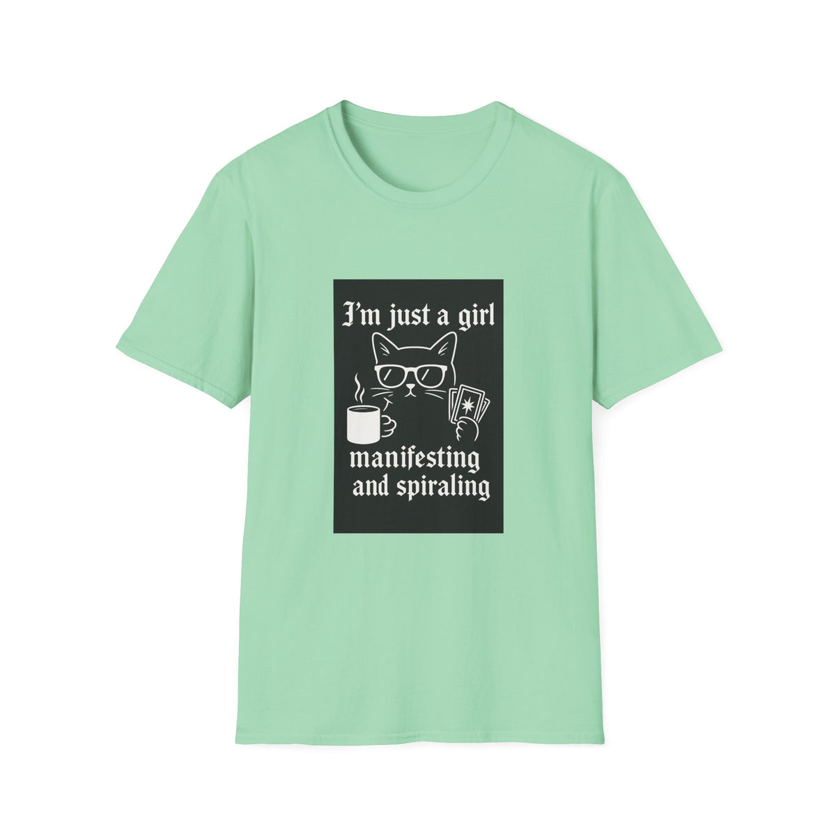 I’m Just a Girl Dashboa Manifesting and Spiraling T-Shirt