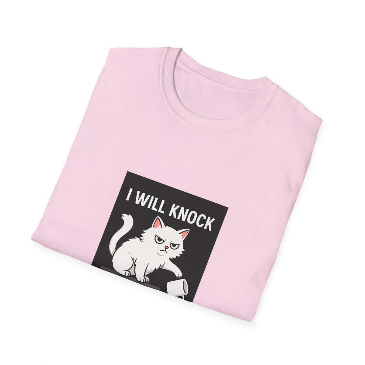 I Will Knock Everything off This Shelf T-Shirt