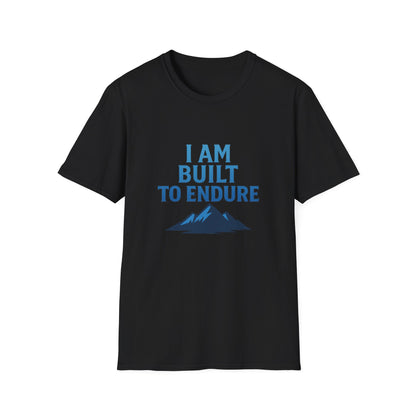 I Am Built to Endure T-Shirt