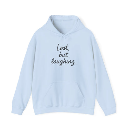 Lost But Laughing Hoodie