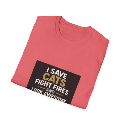 I Save Cats Fight Fires and Look Awesome Doing It T-Shirt