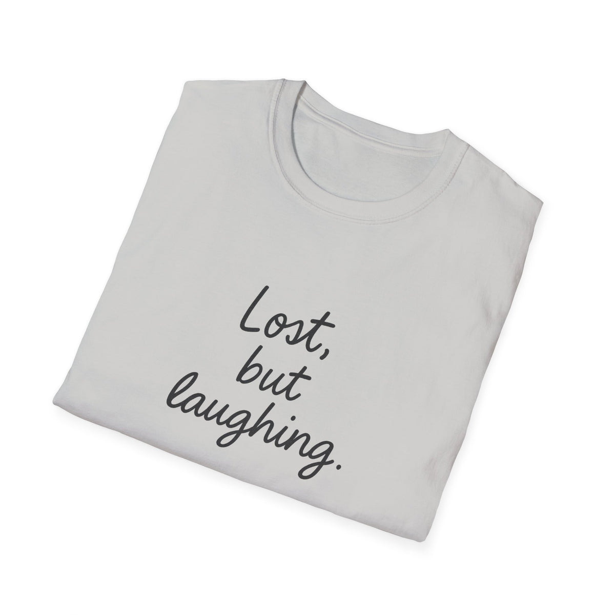Lost But Laughing T-Shirt