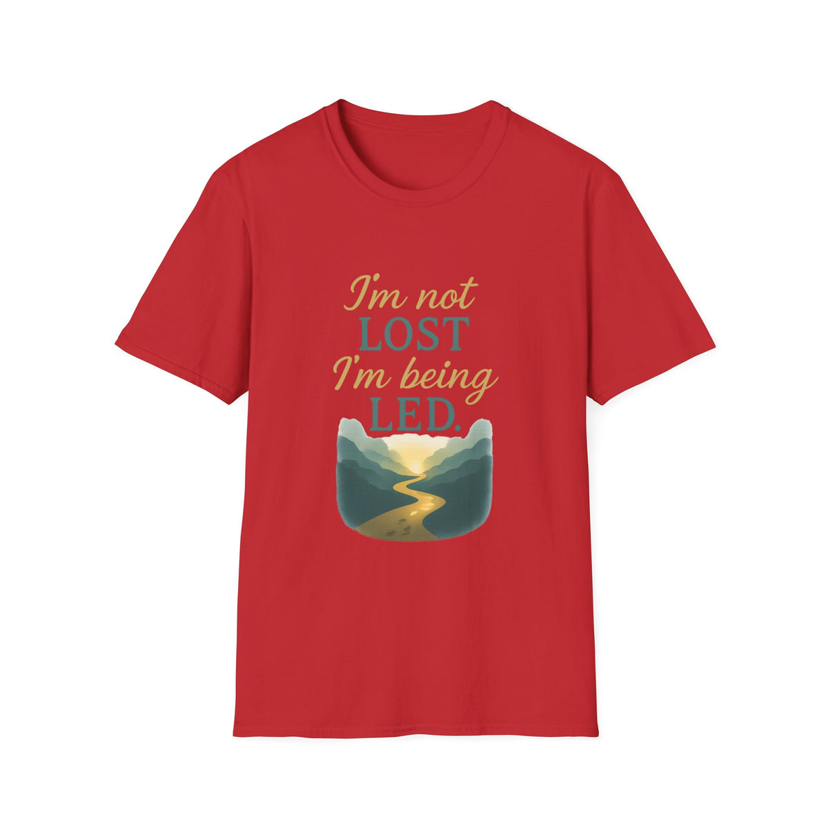I’m Not Lost I’m Being Led T-Shirt