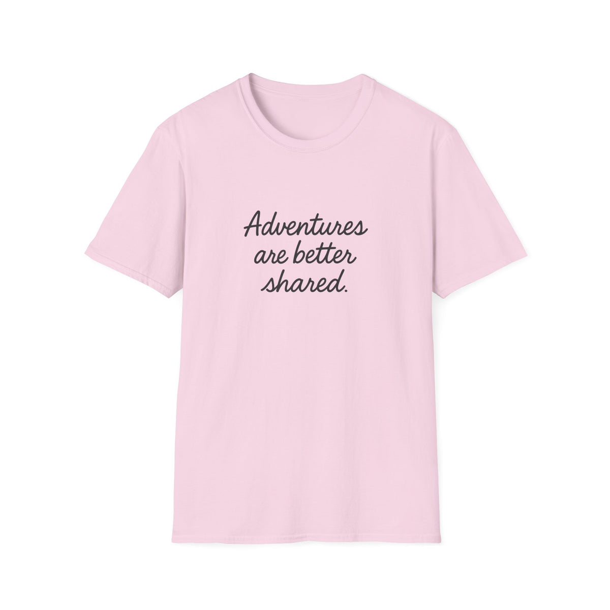 Adventures Are Better Shared T-Shirt