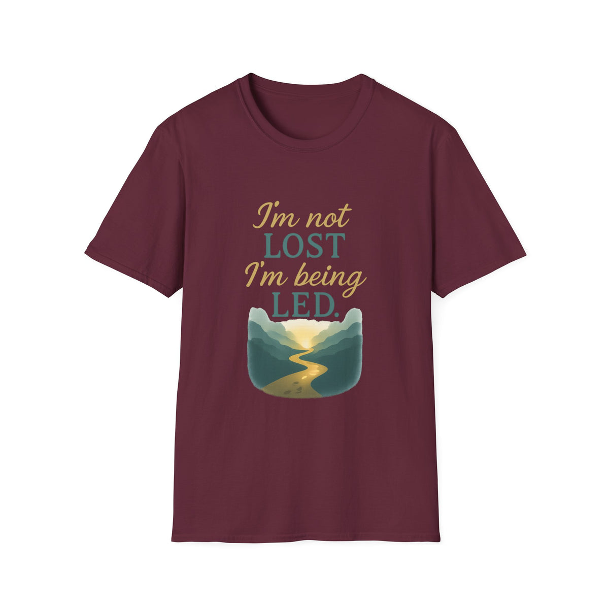 I’m Not Lost I’m Being Led T-Shirt