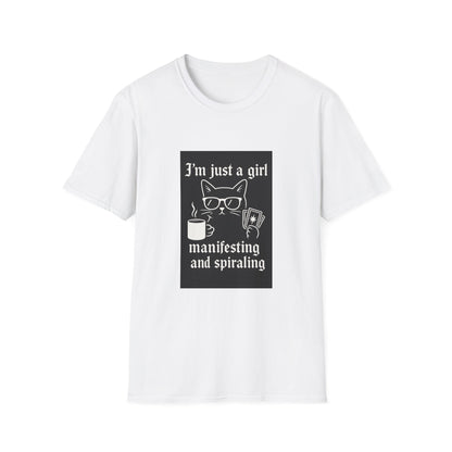 I’m Just a Girl Dashboa Manifesting and Spiraling T-Shirt