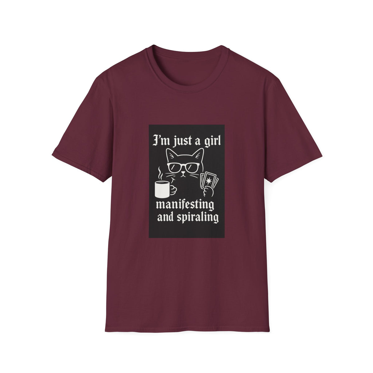 I’m Just a Girl Dashboa Manifesting and Spiraling T-Shirt