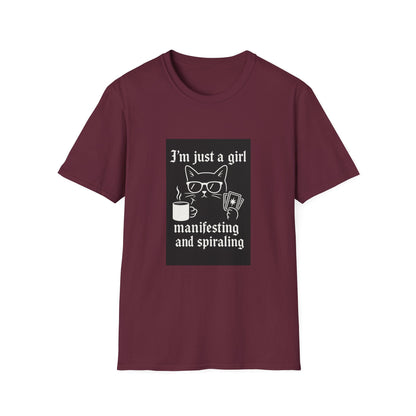 I’m Just a Girl Dashboa Manifesting and Spiraling T-Shirt