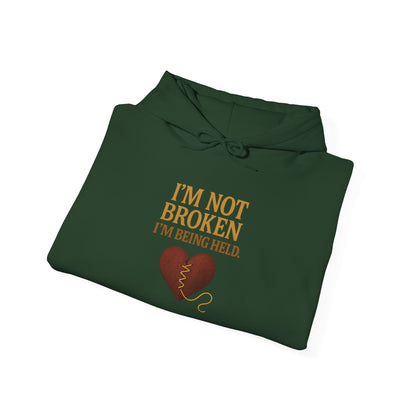 I’m Not Broken-I’m Being Held Hoodie