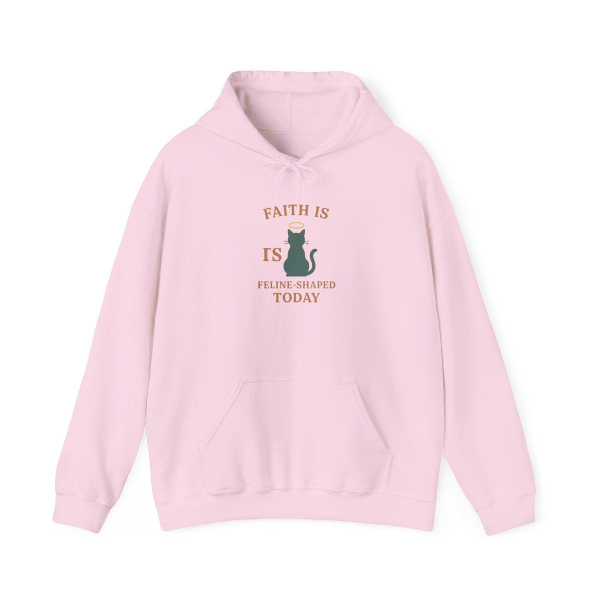 Faith Is Is Feline-Shaped Today Hoodie