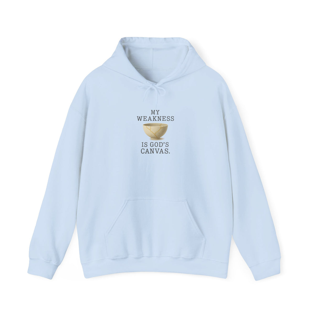 My Weakness Is God’s Canvas Hoodie