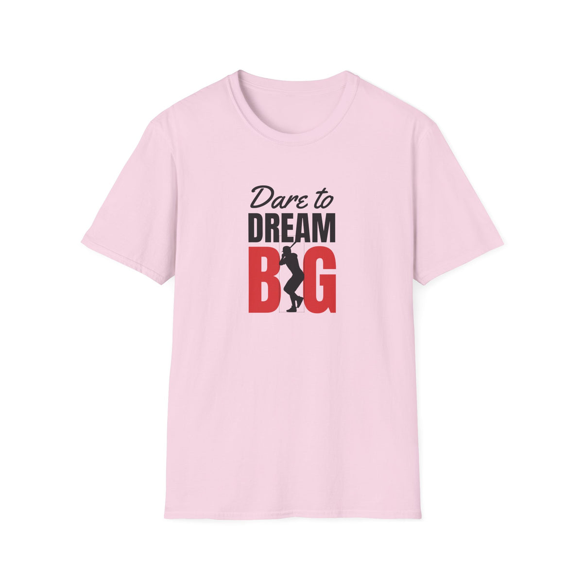 Dare to Dream Big T-Shirt
