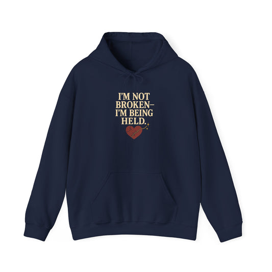 I’m Not Broken-I’m Being Held. Hoodie