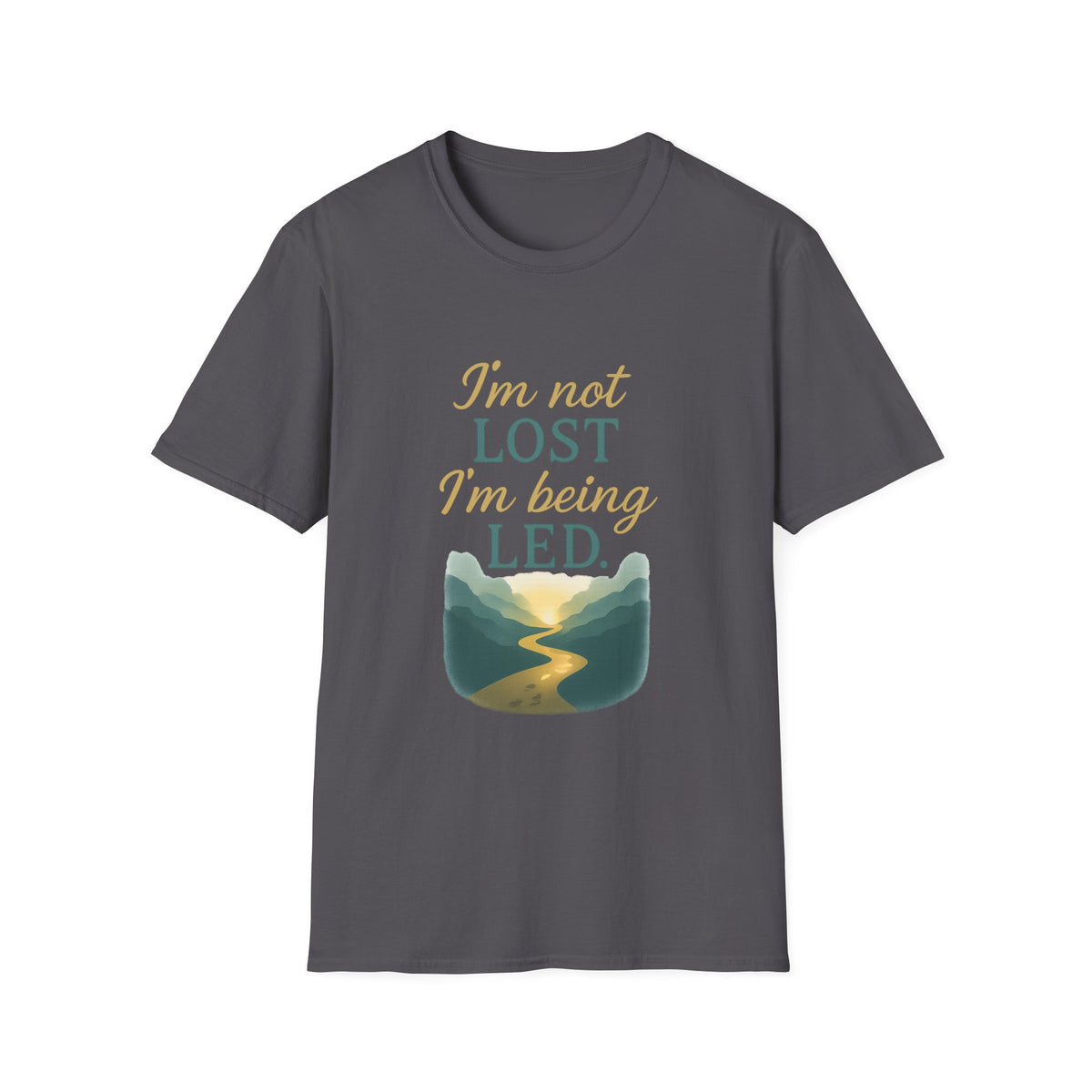 I’m Not Lost I’m Being Led T-Shirt