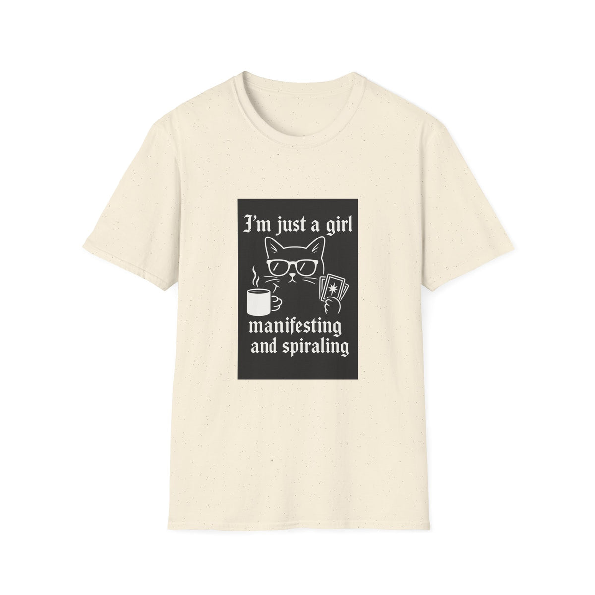 3’m Just a Girl Manifesting and Spiraling  T-Shirt