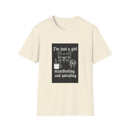 I’m Just a Girl Dashboa Manifesting and Spiraling T-Shirt