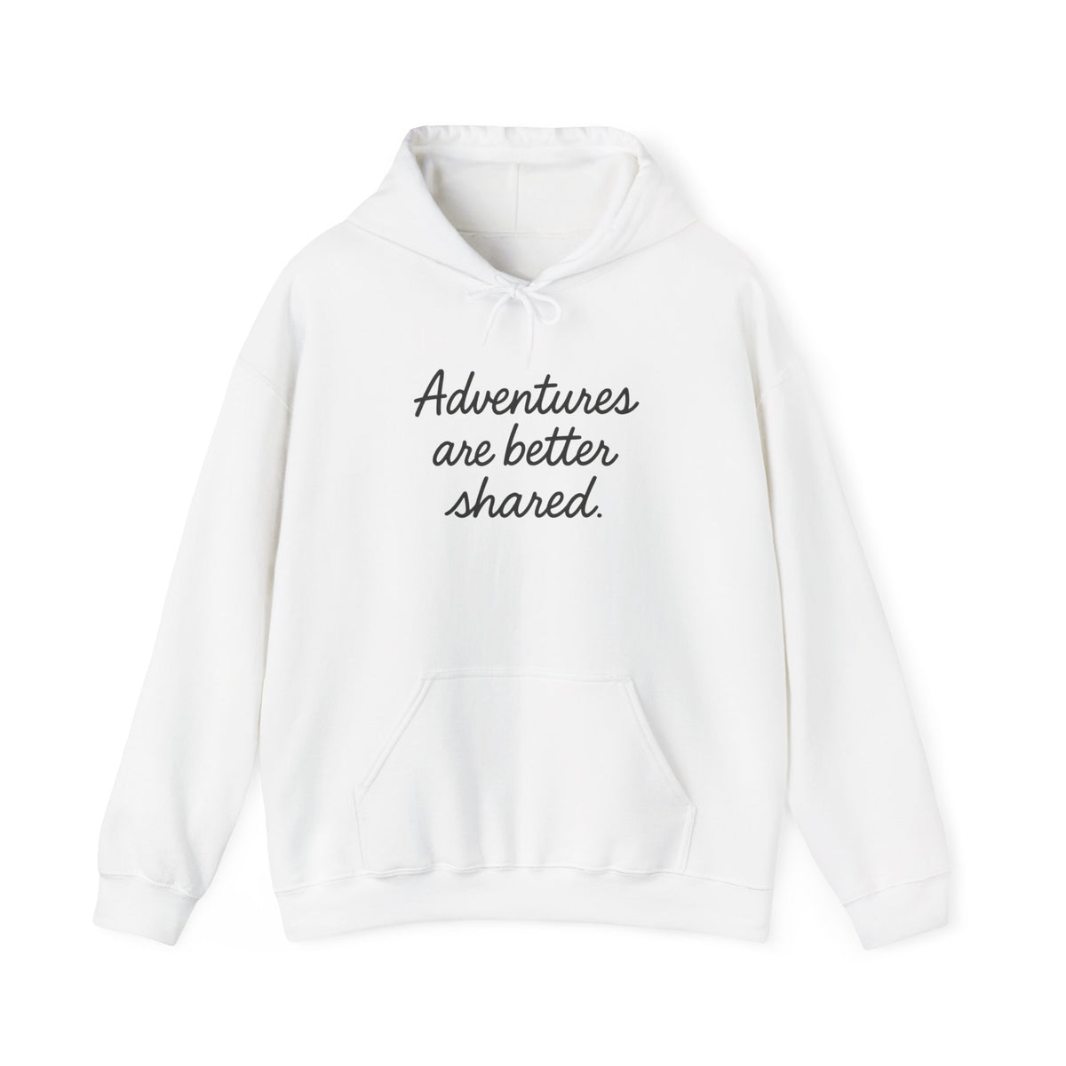 Adventures Are Better Shared Hoodie