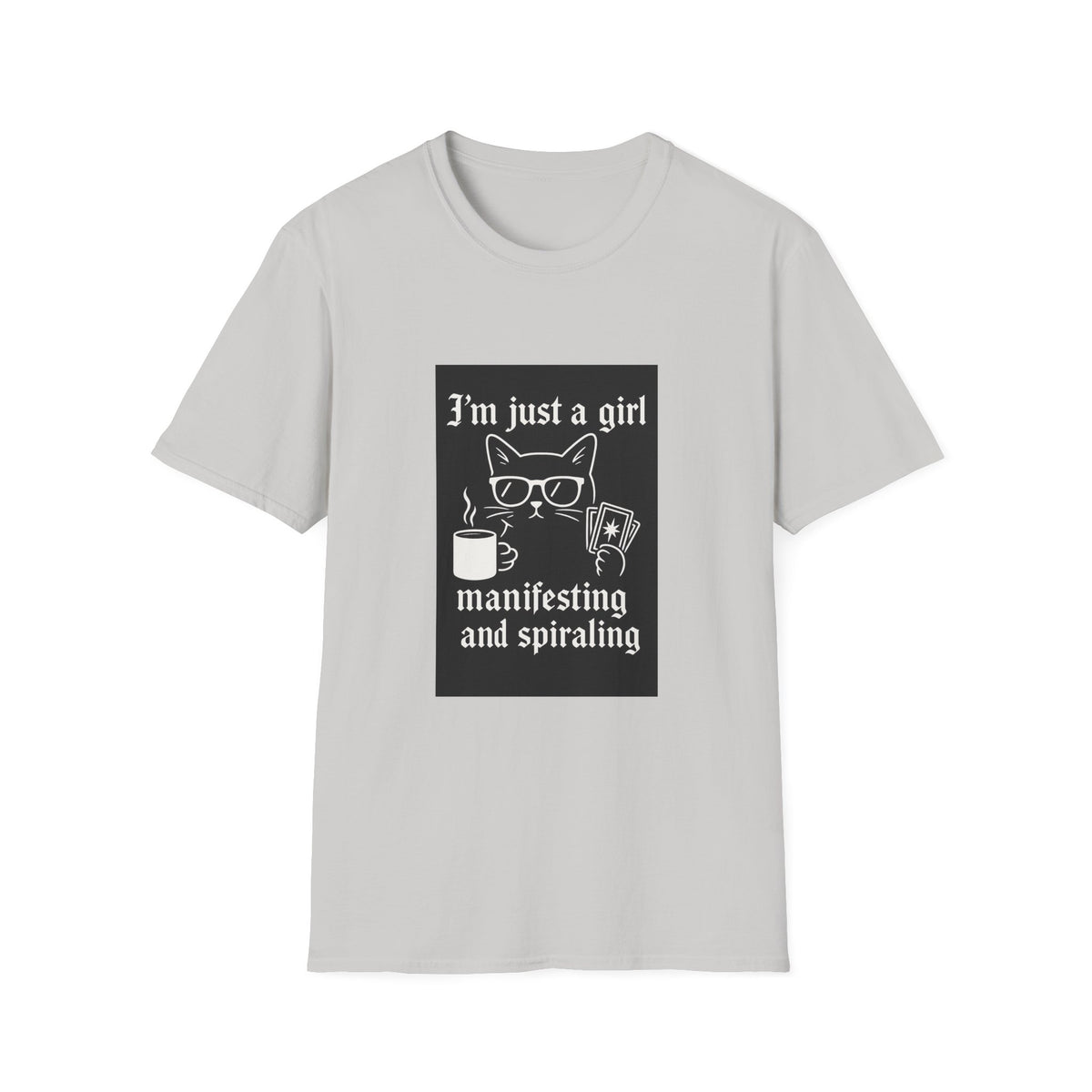 I’m Just a Girl Dashboa Manifesting and Spiraling T-Shirt